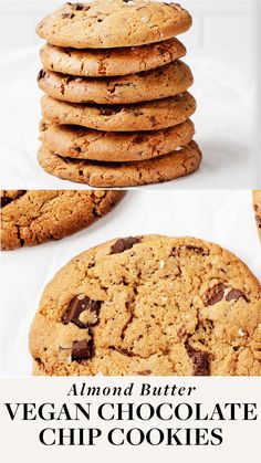 chocolate chip cookies stacked on top of each other with the words, almond butter vegan chocolate chip cookies