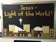 a bulletin board that says jesus light of the world