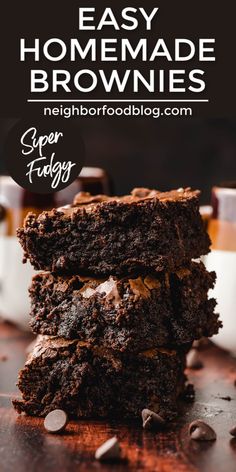 chocolate brownies stacked on top of each other with the words easy homemade brownies