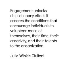 a quote from julia winke guiliani about engagement unlocks dissection effort it creates the conditions that entangle individuals to volunteer more of themselves, then