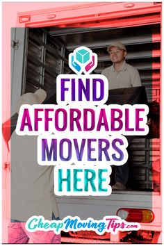 two men standing in the back of a moving truck with text that reads find affordable movers here