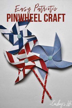 an easy patriotic pinwheel craft made out of red, white and blue paper with the words easy patriotic pinwheel craft on it