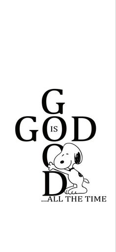 a black and white poster with the words god is d all the time