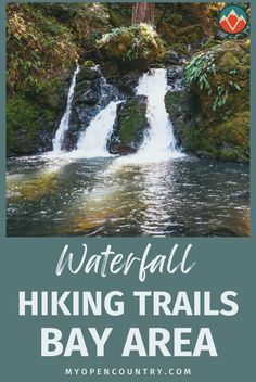 water fall hiking trails bay area with text overlay