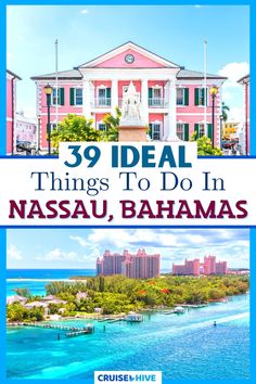 the pink building with text that reads 39 ideal things to do in nassau, bananas