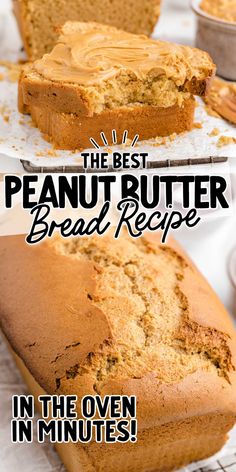 the best peanut butter bread recipe is in the oven and it's ready to be eaten