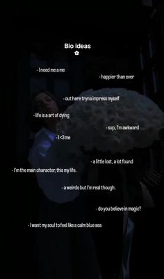 an image of a person in the dark with words written on it that read bio ideas