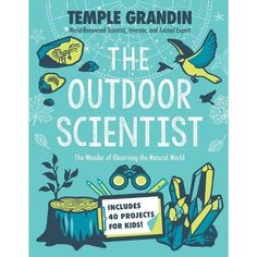 the outdoor scientist includes 40 projects for kids