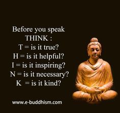 a buddha statue with the words before you speak think t is it true? h is it helpful