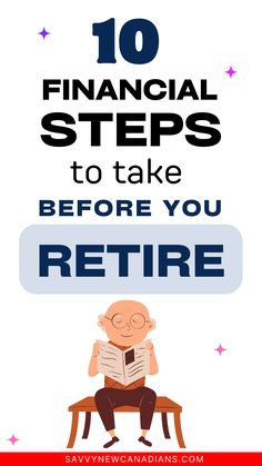 image showing a retired man and texts providing financial steps to take before retirement Retirement Checklist, Retirement Finances, Harvesting Tools, Retirement Advice, Savings Tips