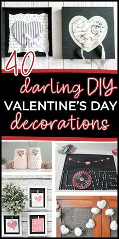 valentine's day decorations with the words 40 daring diy valentine's day decorations