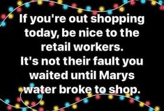 a black background with colorful lights and a quote that reads, if you're out shopping today, be nice to the retail workers it's not their fault