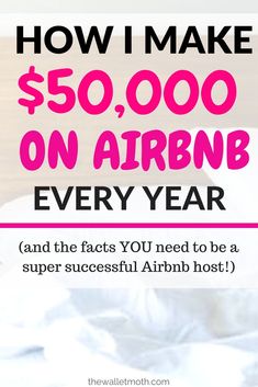 a bed with the words how i make $ 50, 000 on airbn every year