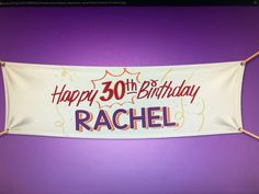 a banner that says happy 30th birthday rachel