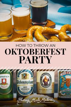 beer and pretzels with the title how to throw an oktoberfest party