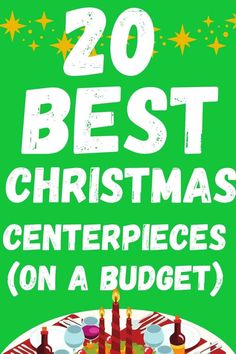 a christmas cake with candles on it and the words 20 best christmas centerpieces on a budget