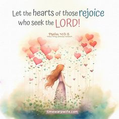 a girl with long red hair standing in front of flowers and hearts that say, let the hearts of those rejoice who seek the lord