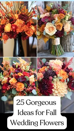 flowers are arranged in vases with the words 25 gorgeous ideas for fall wedding flowers