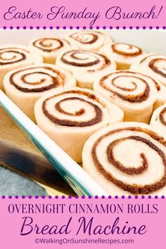 cinnamon rolls in a baking pan with text overlay reading easter sunday brunch overnight cinnamon rolls bread machine