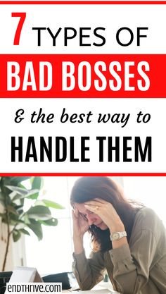 a woman sitting at her desk with the text 7 types of bad bosses and the best way to handle them