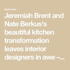 Jeremiah Brent and Nate Berkus's beautiful kitchen transformation leaves interior designers in awe – their statement marble island is utterly stunning — Homes & Gardens