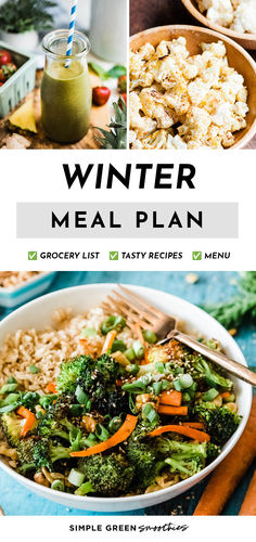 Winter meal plan showcasing three photos Including Pineapple Ginger smoothie, cauliflower popcorn, and Rice Bowl with broccoli.