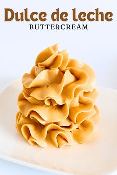 a close up of a plate of food with the words dulce de leche buttercream