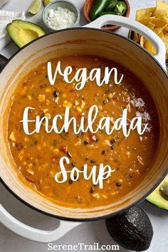 Vegan enchilada soup with fresh toppings.