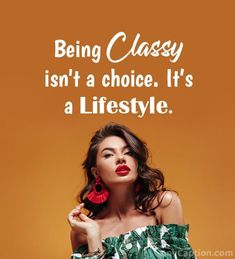 a woman in a green dress holding a red fan with the words being classy isn't a choice, it's a life style