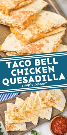 taco bell chicken quesadilla on a cutting board with salsa in the background