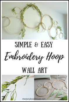 simple and easy embroidery hoop wall art with text overlay that reads, simple and easy embroidery hoop wall art