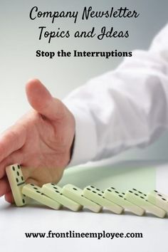 a man is holding dominos in his hand with the words, company news letter topics and ideas stop the interruptions