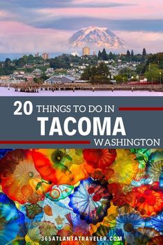 the top things to do in tacoma washington