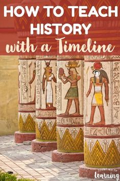 egyptian painted columns with text overlay reading how to teach history with a time line