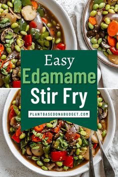 two bowls filled with different types of food and the words easy edamame stir fry