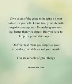 an image of a quote with the words give yourself the grace to imagine a better future for yourself