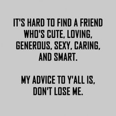 Quotes Friendship Funny, Sweet Friendship Quotes, Friendship Funny, Quotes About Friendship, Lol So True, Short Friendship Quotes, Quirky Quotes, About Friendship