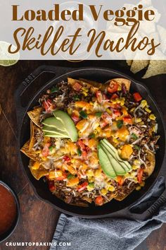 loaded veggie skillet nachos in a cast iron skillet