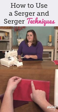 two women sitting at a table with sewing machine and text overlay how to use a singer and serger techniques