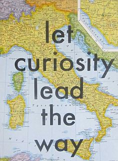 a map with the words let curiosity lead the way