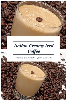 two glasses filled with coffee sitting on top of roasted coffee beans and the words italian creamy iced coffee