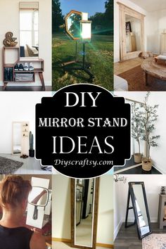 a collage of mirrors and furniture with the words diy mirror stand ideas