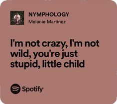 Nymphology Melanie Martinez, My Love Lyrics, Im Crazy, Empath, Melanie Martinez, Love You So Much, Out Loud