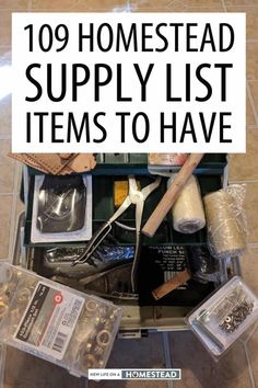 an open suitcase filled with items and the words, top 10 homestead supply list items to have