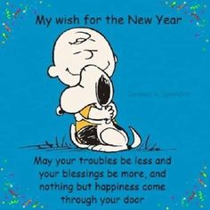 a cartoon character sitting on top of a blue background with the words, my wish for the new year may your troubles be less and nothing but happiness come through your door