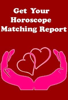 two hands holding a heart with the words get your horoscope matching report