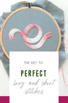 the key to perfect long and short stitches