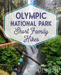 the olympic national park short family hikes sign in front of a waterfall and forest