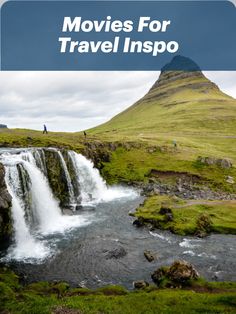 a waterfall with the words movies for travel inspo