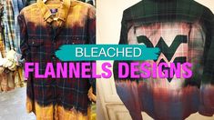 flannel's designs are displayed in front of a wall with the words, bleached flannels designs